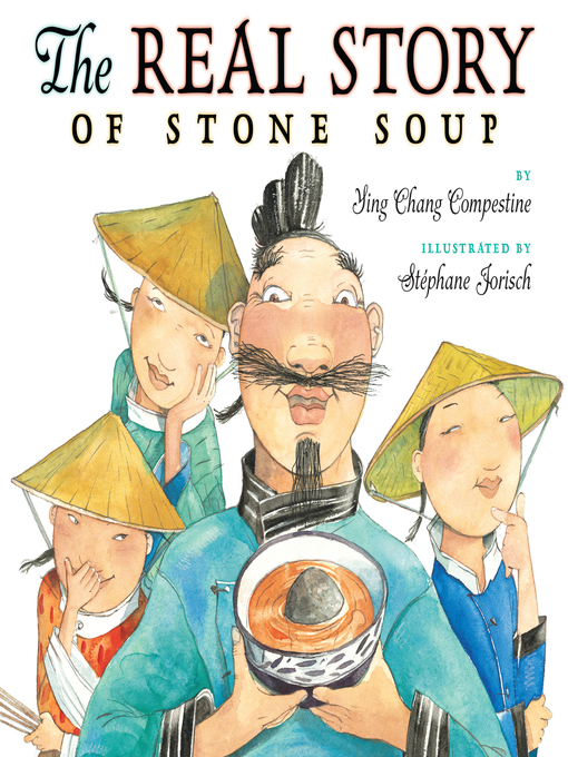 Title details for The Real Story of Stone Soup by Ying Chang Compestine - Available